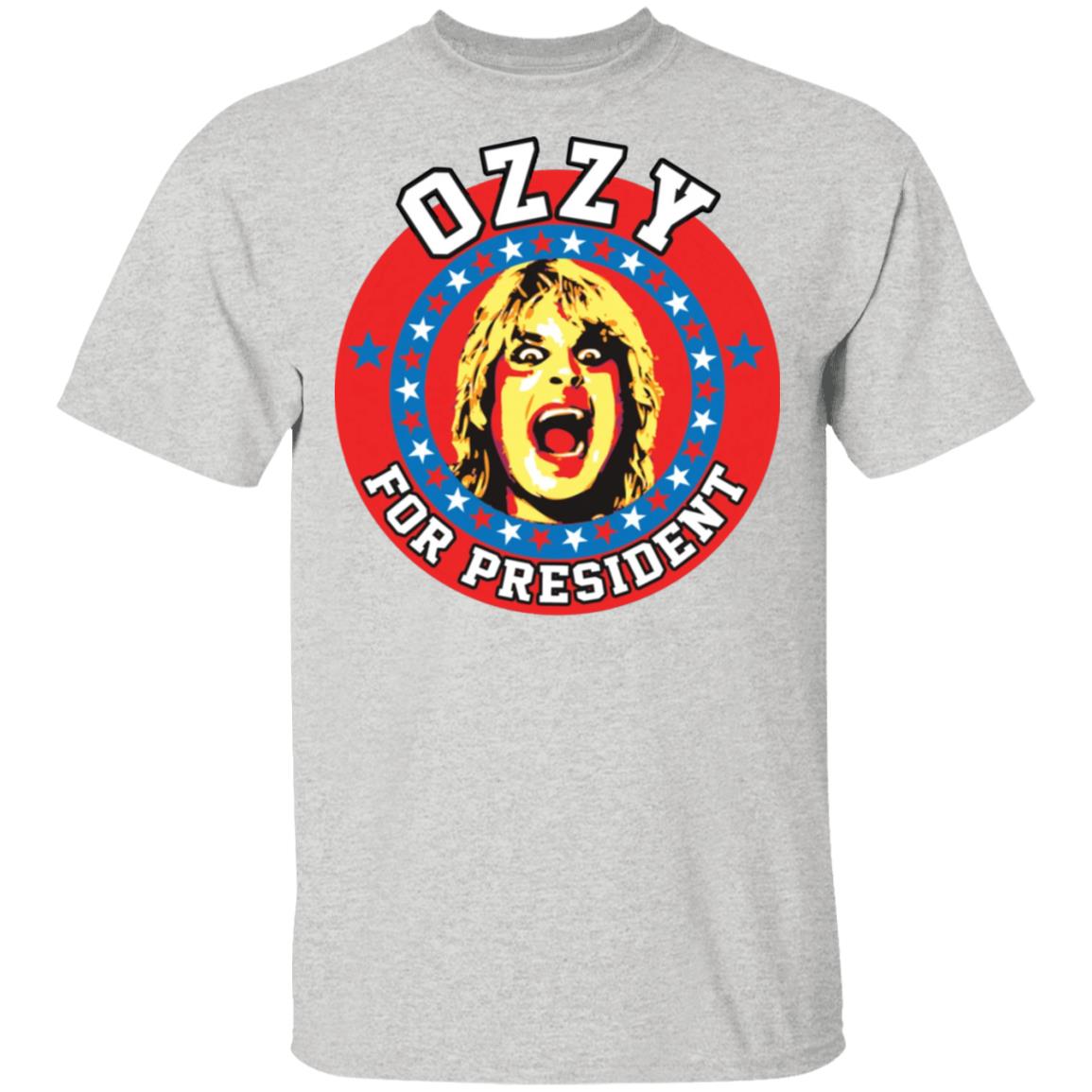 Ozzy For President Shirt, T-Shirt, Hoodie, Tank Top, Sweatshirt