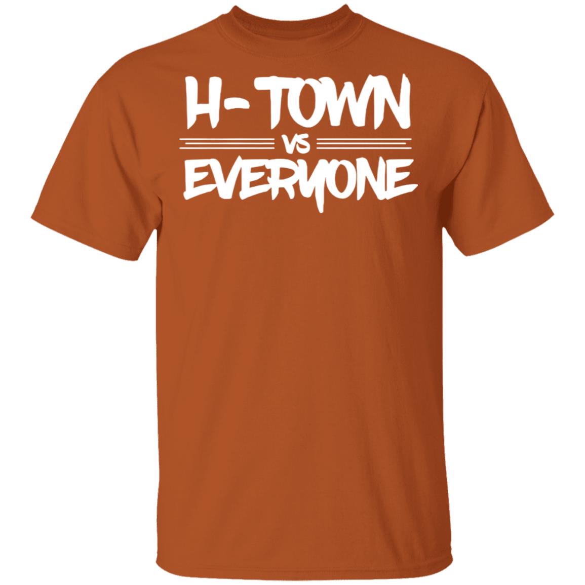 H-Town Vs Everyone Shirt, T-Shirt, Hoodie, Tank Top, Sweatshirt